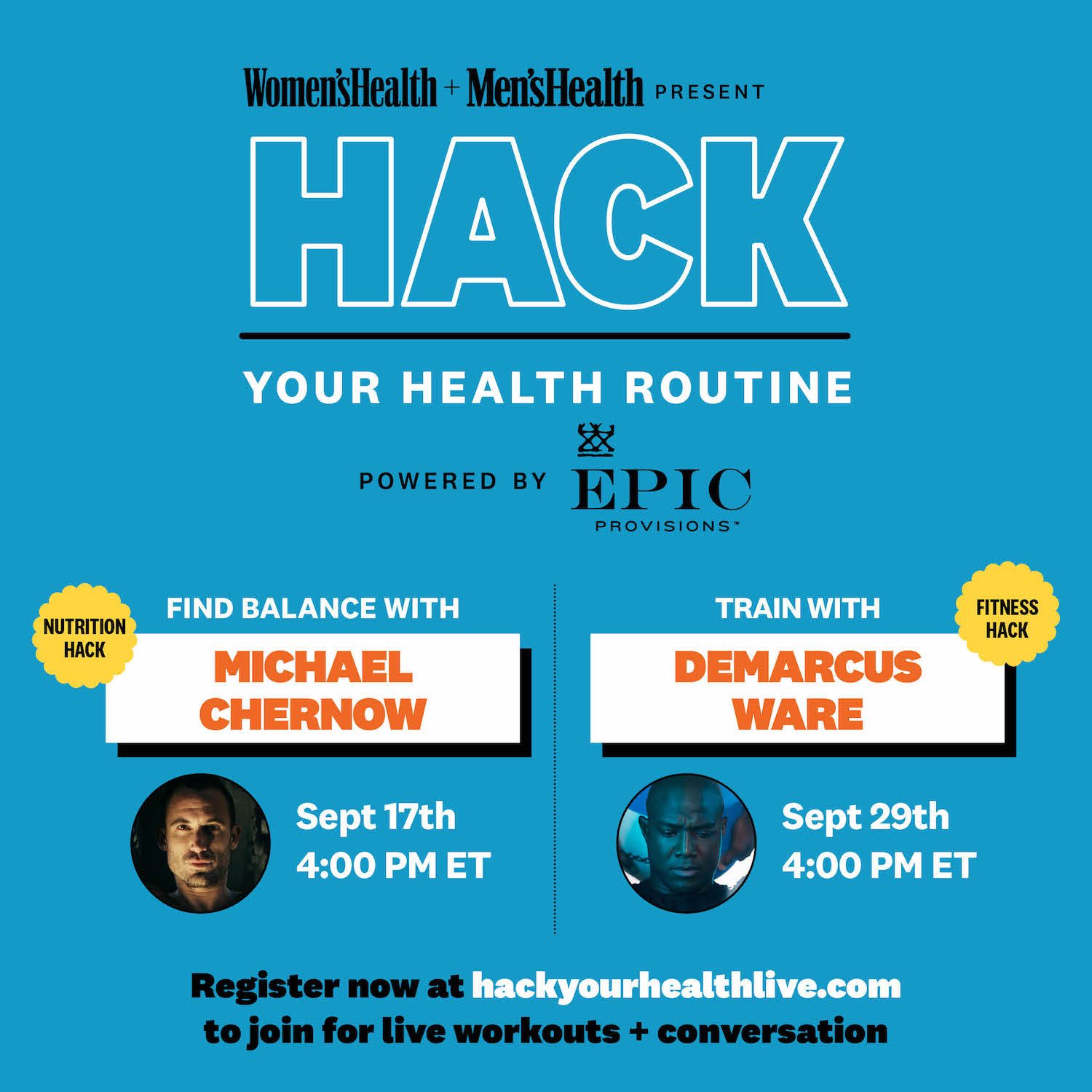 Women's Health + Men's Health Present Hack Your Health Routine (Powered by Epic Provisions)! Register now at hackyourhealthlive.com to join for live workouts and conversation!