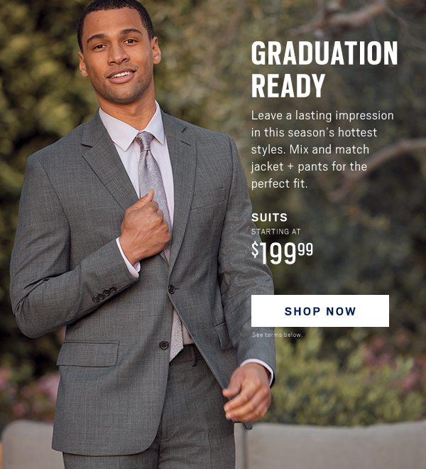 "Graduation Weekend Suits Starting at $199.99 Shop Now"