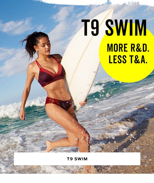 T9 Swim | More R&D. Less T&A. >