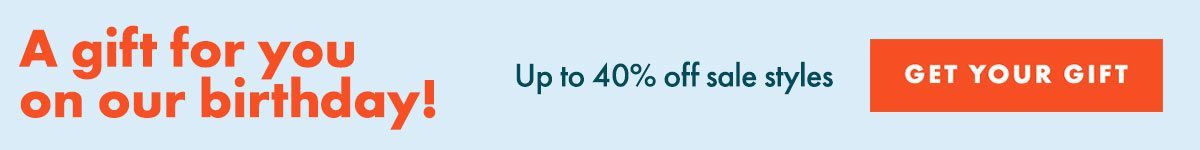 CHACO - A gift for you on our birthday! Up to 40% off sale styles. GET YOUR GIFT