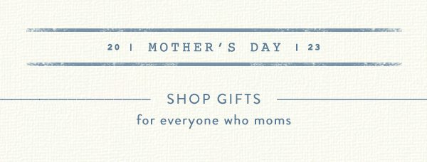 Shop gifts for everyone who moms.