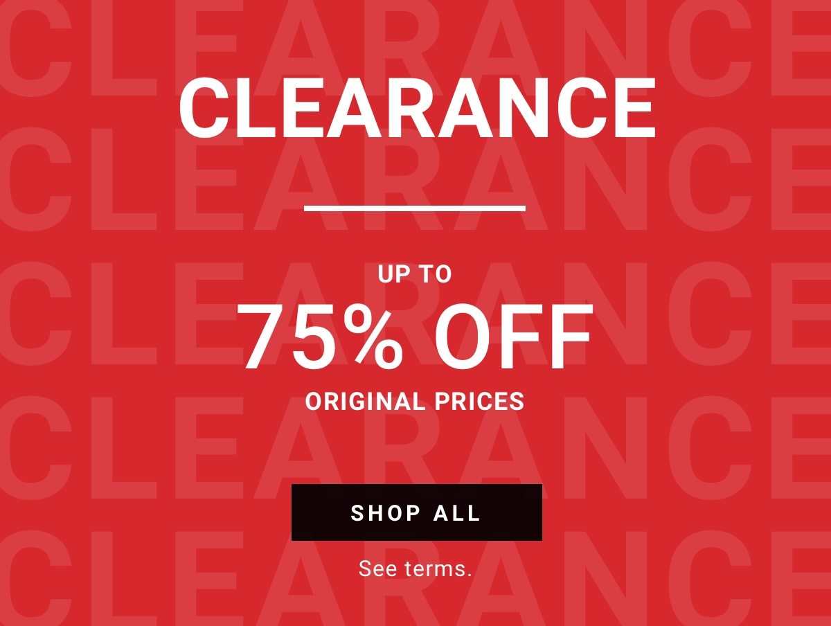 Clearance - Up to 75% off Original Prices