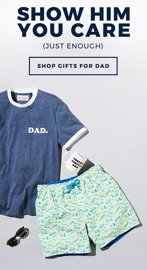 SHOW HIM YOU CARE (JUST ENOUGH) - SHOP GIFTS FOR DAD