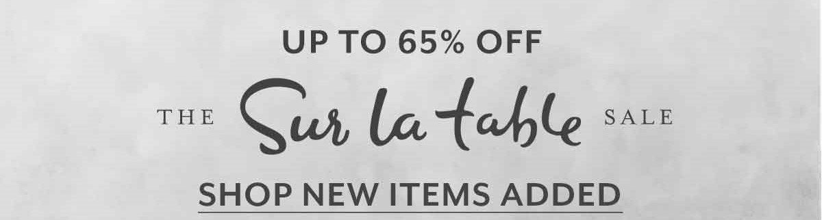 SUR LA TABLE SALE - NEW ITEMS ADDED