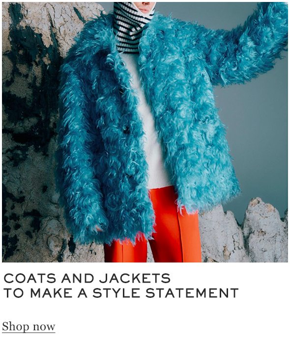 COATS AND JACKETS TO MAKE A STYLE STATEMENT Shop now