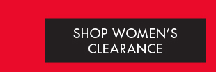 SHOP WOMEN'S CLEARANCE