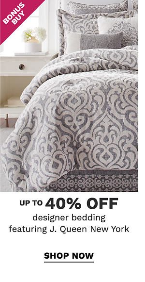 Bonus Buy - Up to 40% off designer bedding featuring J. Queen New York. Shop Now.