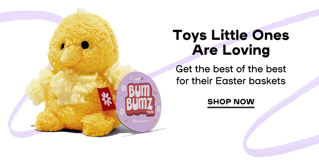 Toys Little Ones Are Loving Get the best of the best for their Easter baskets