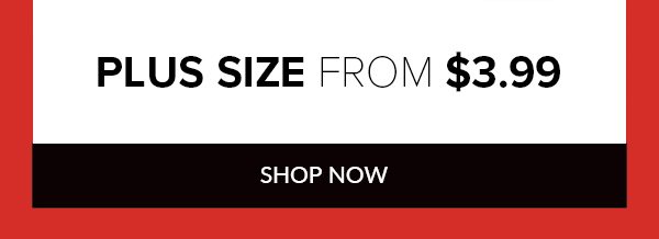 Plus Size from $3.99