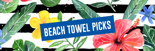 BEACH TOWEL PICKS