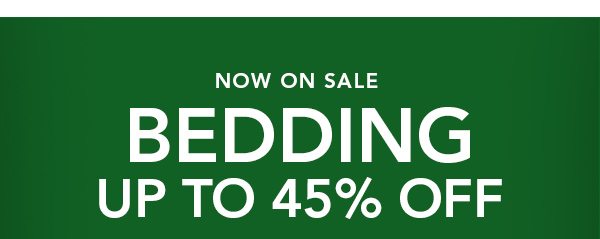 Now On Sale Bedding UP TO 45% OFF