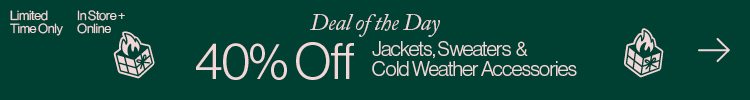 40% off jackets, sweaters & cold weather accessories