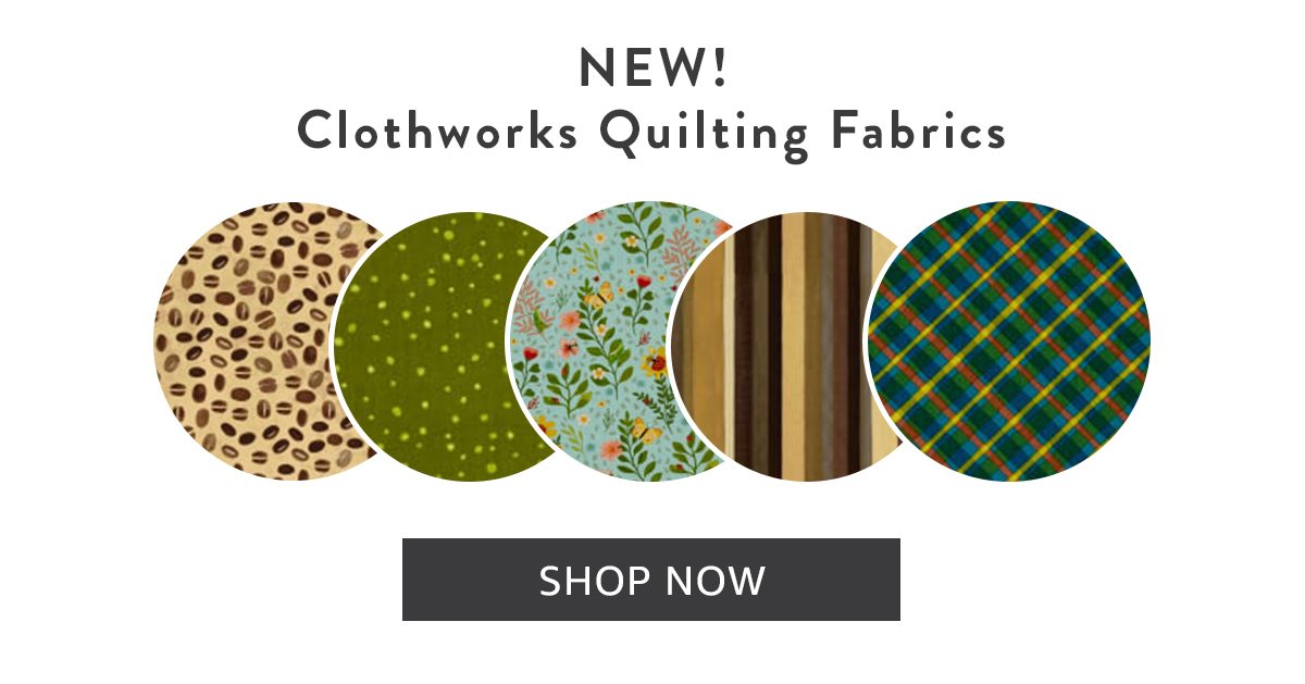 NEW! Clothworks Quilting Fabrics | SHOP NOW | Ends 1/20/20 at 11:59 pm ET.