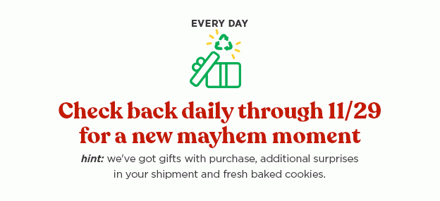 Every Day - Check back daily through November 29th for a new mayhem moment