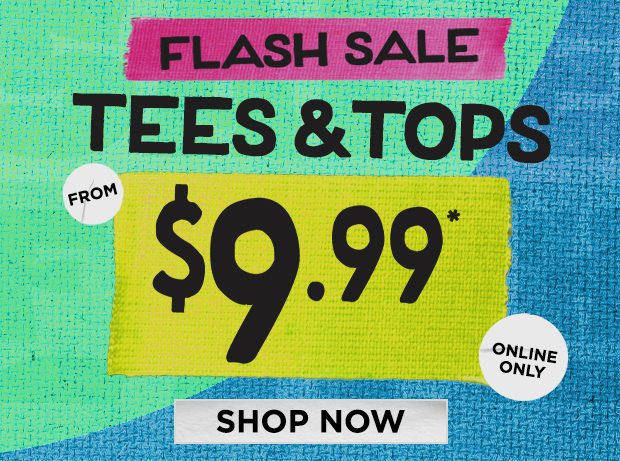 Shop the $9.99 Tees / Tops Flash Sale