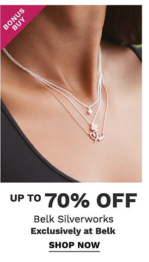 Bonus Buy - Up to 70% off Belk Silverworks - Exclusively at Belk. Shop Now.