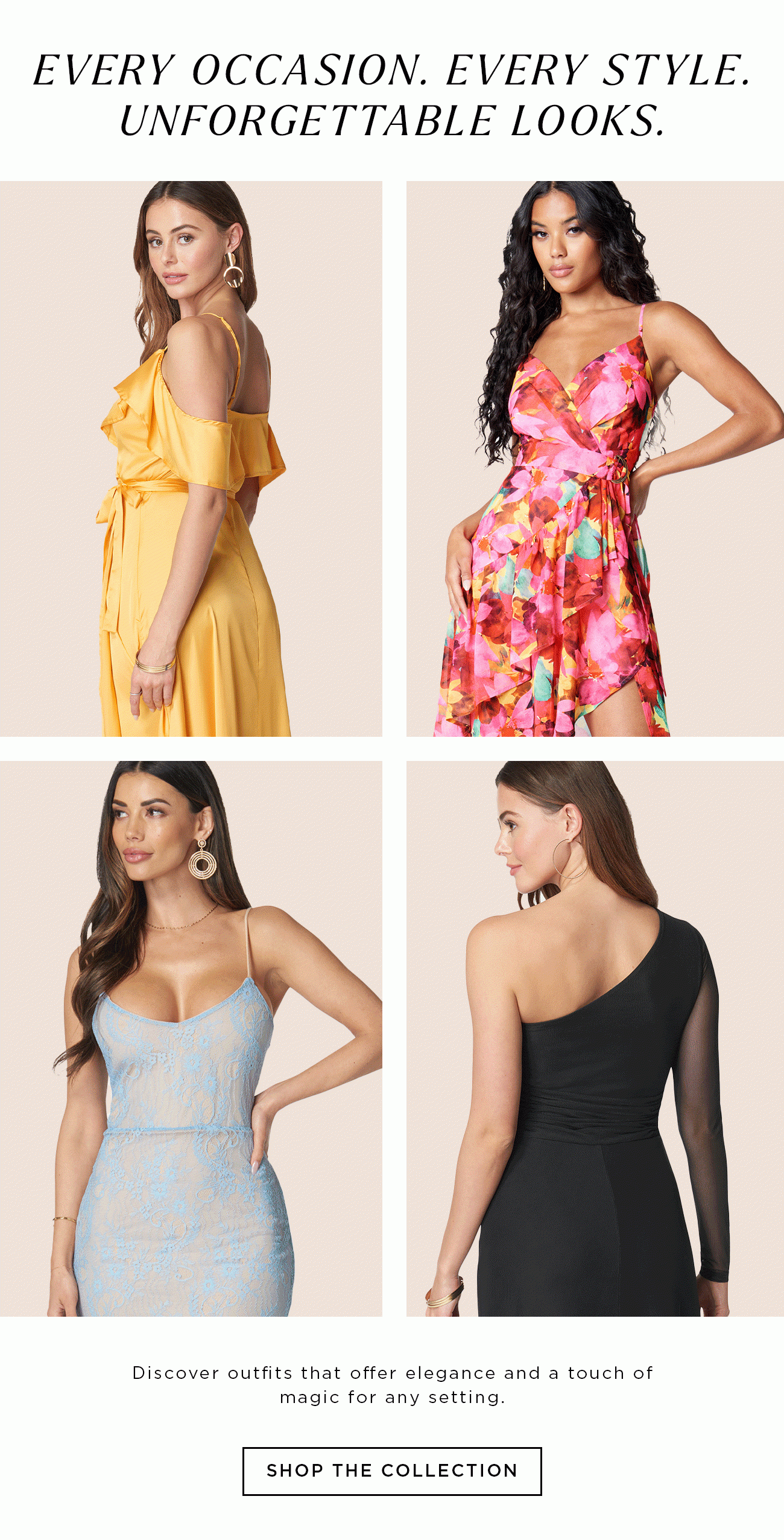 Every Occasion. Every Style. Unforgettable Looks. | Shop The Collection