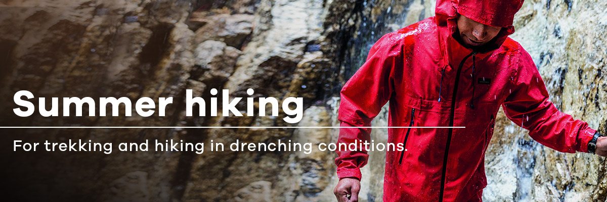 Summer hiking | For trekking and hiking in drenching conditions.