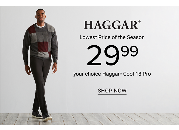 Hagger - Lowest Price of the Season 29.99 Your Choice Hagger Cool 18 Pro - Shop Now