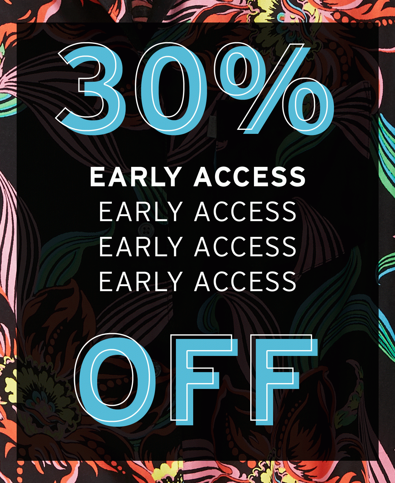 Early Access: 30% Off Sitewide