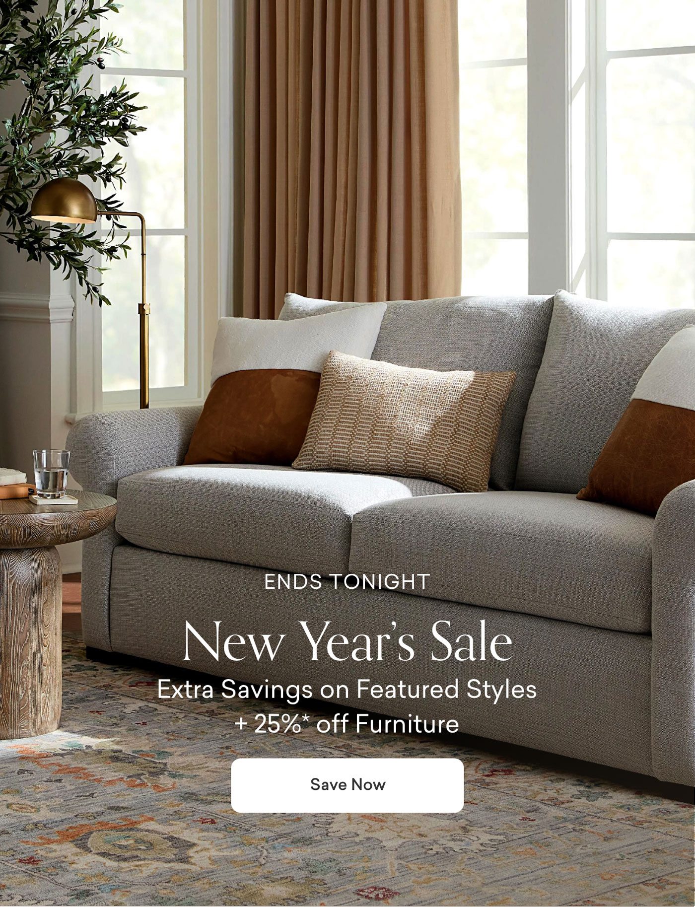 New Year's Sale. Ends Tonight. Sale on Featured Styles + 25% off Furniture. Shop now