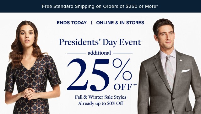 ENDS TODAY | ONLINE & IN STORES | PRESIDENTS' DAY EVENT