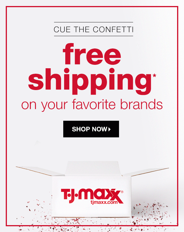 Cue the Confetti: Free Shipping* on Your Favorite Brands - Shop Now