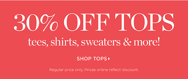 30% off Tops | Shop Now