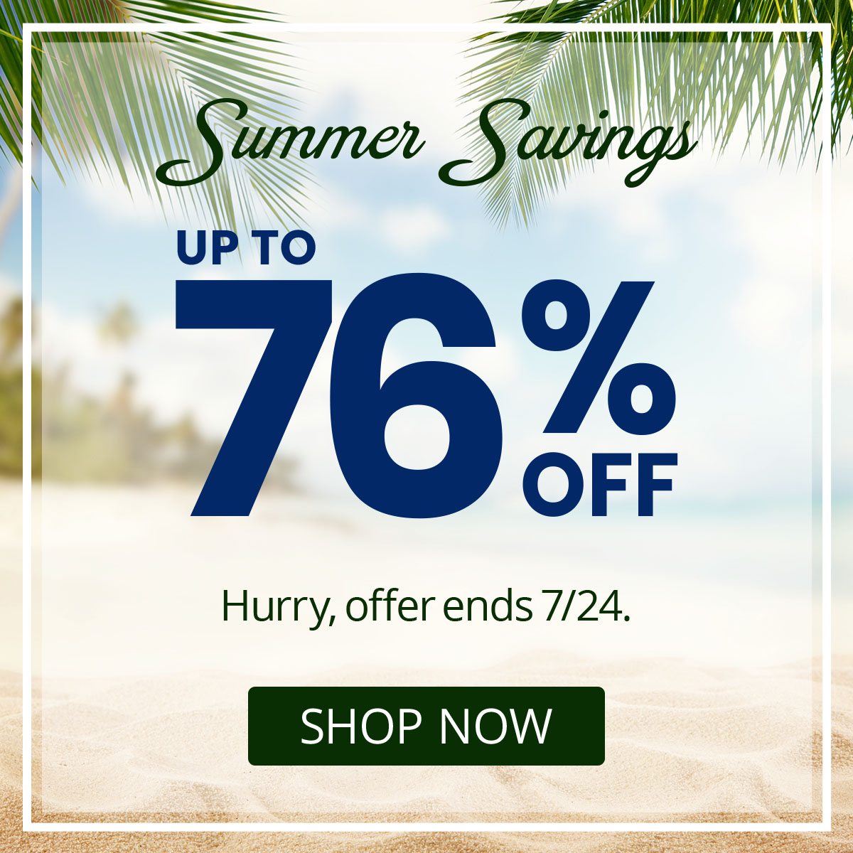 Summer Savings - up to 76% off