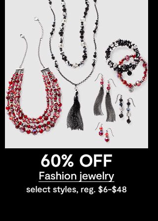 60% OFF Fashion jewelry, select styles, regular $6 to $48