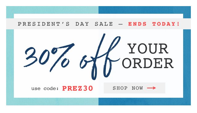 President's Day Sale: 30% Off Ends Today!