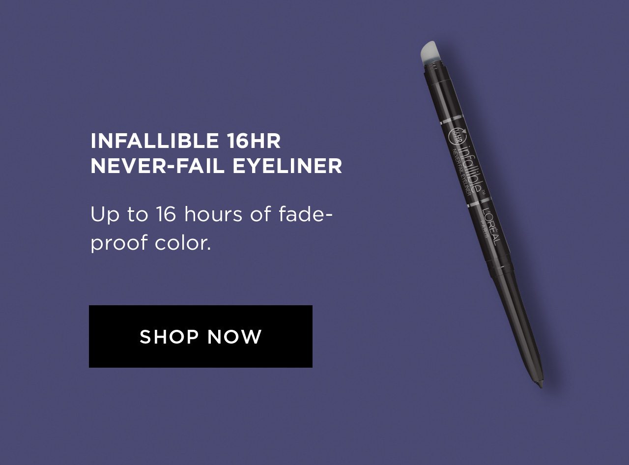 INFALLIBLE 16HR NEVER-FAIL EYELINER - Up to 16 hours of fade-proof color. - SHOP NOW