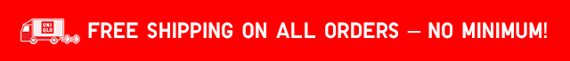 FREE SHIPPING ON ALL ORDERS - NO MINIMUM
