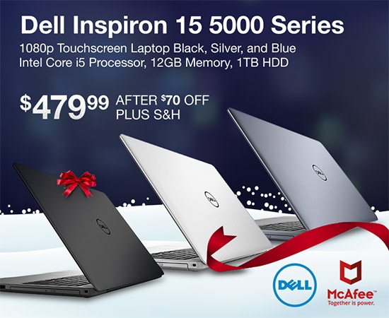 Dell Inspiron 15 5000 Series 1080p Touchscreen Laptop Black, Silver, and Blue Intel Core i5 Processor, 12GB Memory, 1TB HDD $479.99 After $70 OFF Plus S&H