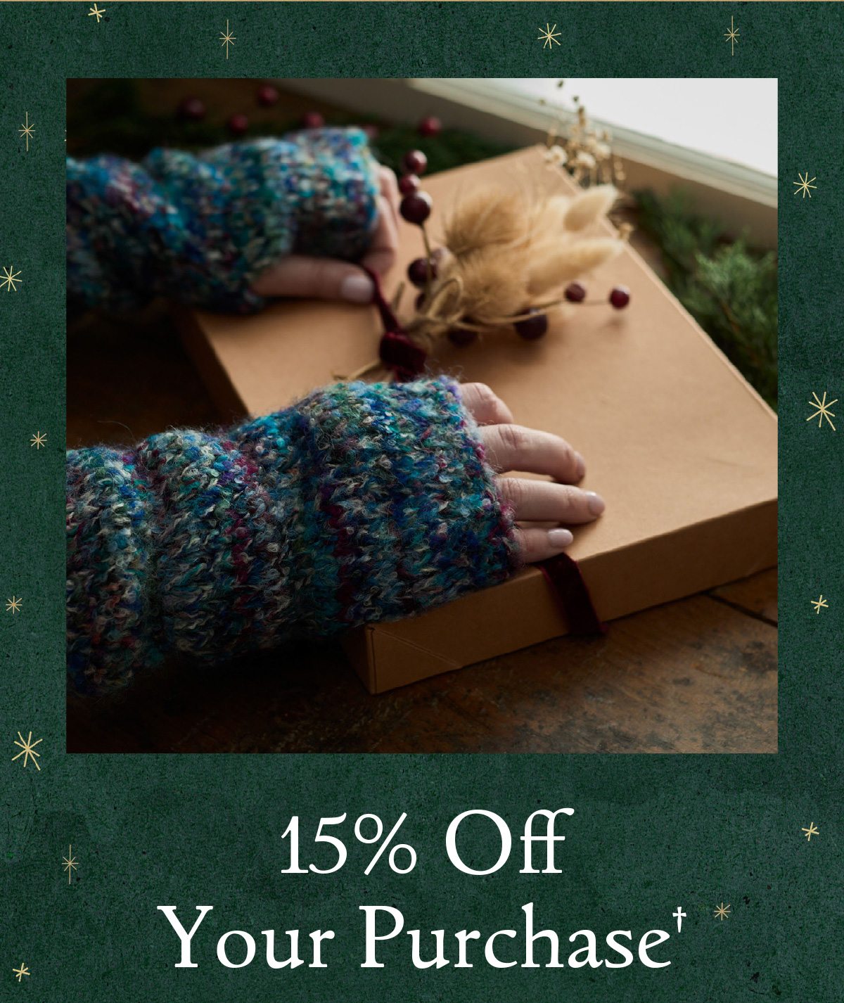 15% Off Your Purchase†