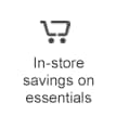 In-store savings on essentials