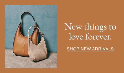 New things to love forever. SHOP NEW ARRIVALS