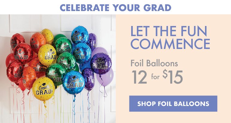 LET THE FUN COMMENCE | Foil Balloons 12 for $15 | SHOP FOIL BALLOONS