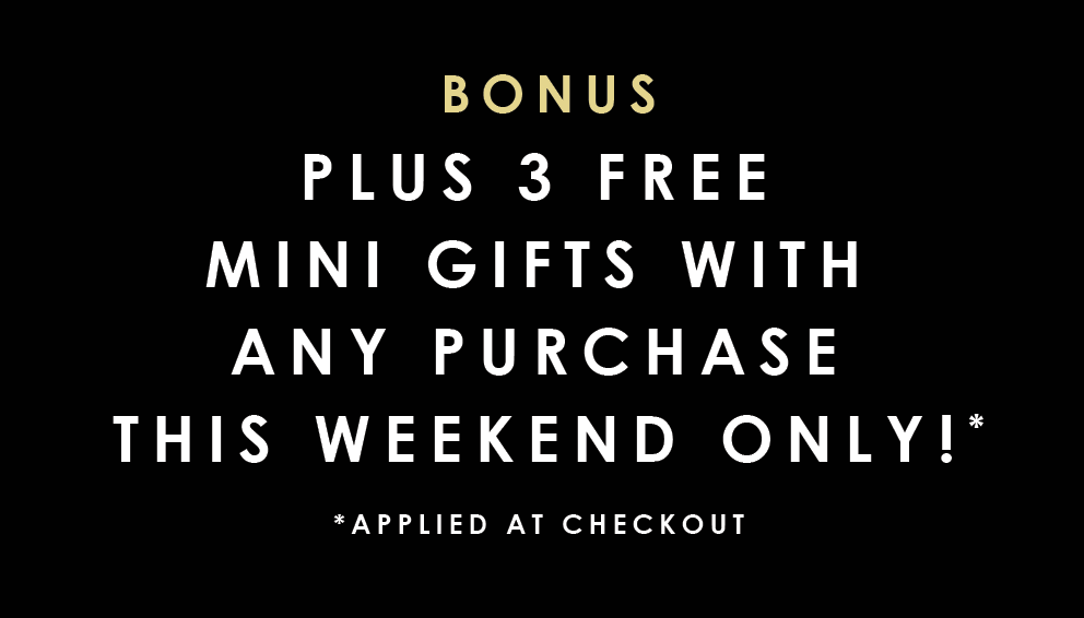 BONUS: 3 gifts with any purchase