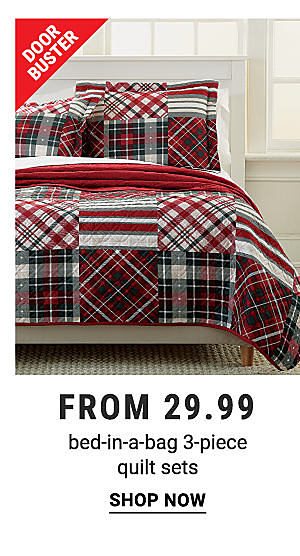 Door Buster. From 19.99 bed-in-a-bag 3-piece quilt sets. Shop now. 