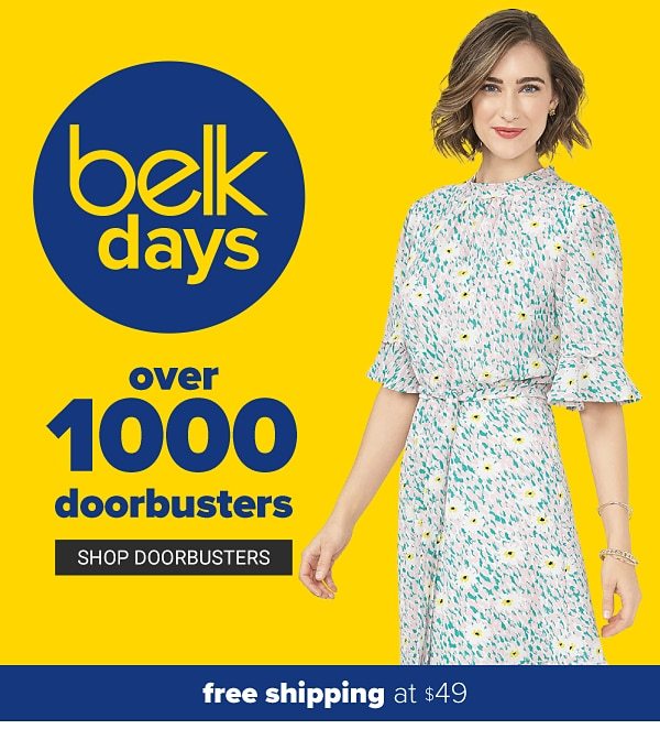 Belk Days - over 1000 doorbusters. Shop Doorbusters.