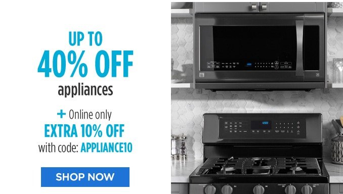 UP TO 40% OFF appliances + Online only EXTRA 10% OFF with code: APPLIANCE10