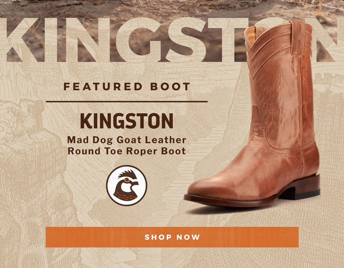 Kingston - Featured Boot | Kingston - Mad Dog Leather Round Toe Roper Boot | Shop Now