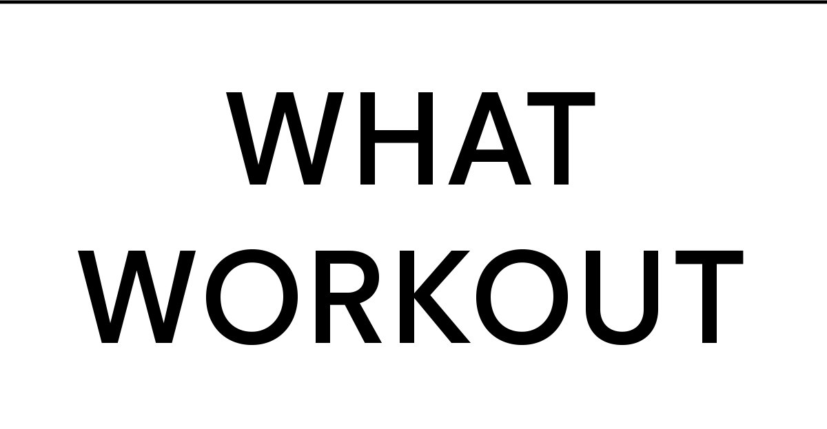 What workout