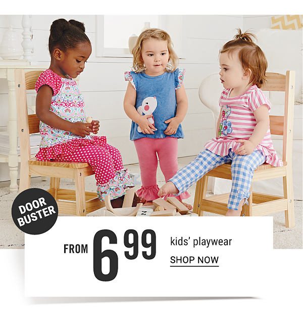 Doorbuster - Kids' playwear from $6.99. Shop Now.