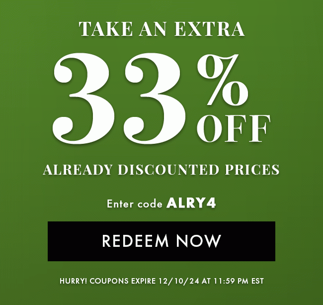 Take An Extra 33% Off Already Discounted Prices. Enter Code ALRY4. Redeem Now. Hurry! Coupon Expires 12/10/24 At 11:59 PM EST