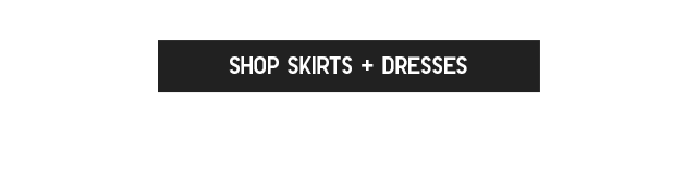 SHOP SKIRTS AND DRESSES