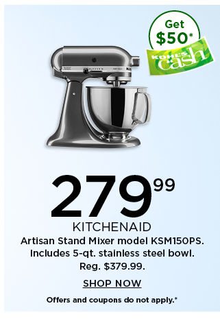 279.99 kitchenaid artisan stand mixer. shop now.