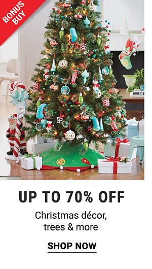 Bonus buy! Up to 70% off Christmas decor, trees & more - Shop Now