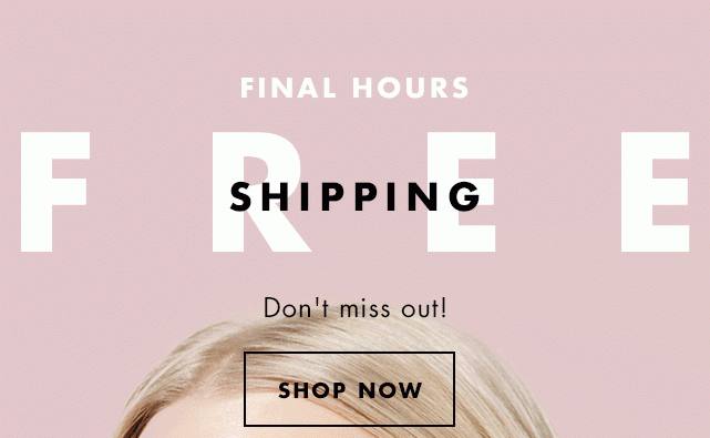 Final Hours. Free Shipping